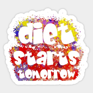 Diet Starts Tomorrow Sticker